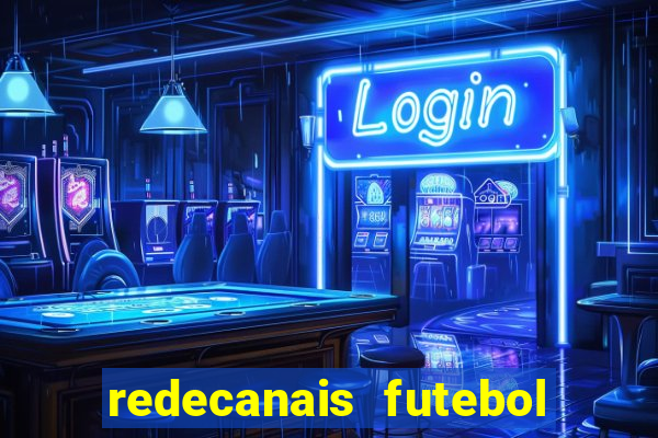 redecanais futebol ao vivo